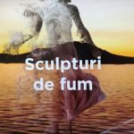 Mâine, la Galeria ARTA, profesorul Paul Mateoiu își lansează cartea „SCULPTURI DE FUM”